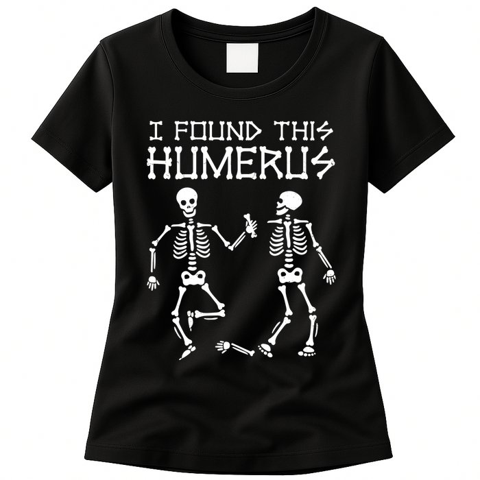 I Found This Humerus Funny Halloween Skeletons Womens T-Shirt
