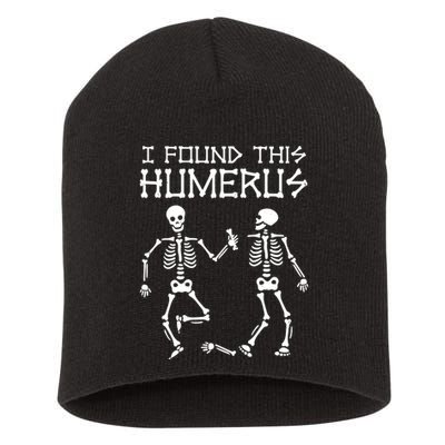 I Found This Humerus Funny Halloween Skeletons Short Acrylic Beanie
