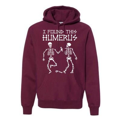 I Found This Humerus Funny Halloween Skeletons Premium Hoodie