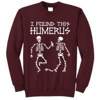I Found This Humerus Funny Halloween Skeletons Tall Sweatshirt