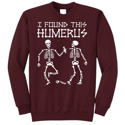 I Found This Humerus Funny Halloween Skeletons Tall Sweatshirt