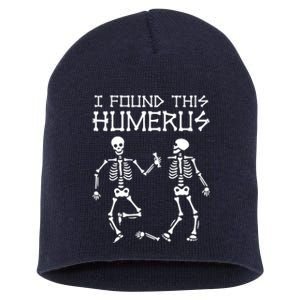 I Found This Humerus Funny Halloween Skeletons Short Acrylic Beanie