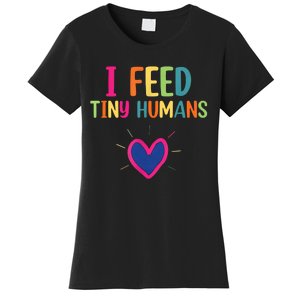 I Feed Tiny Humans Funny Lunch Lady Women's T-Shirt