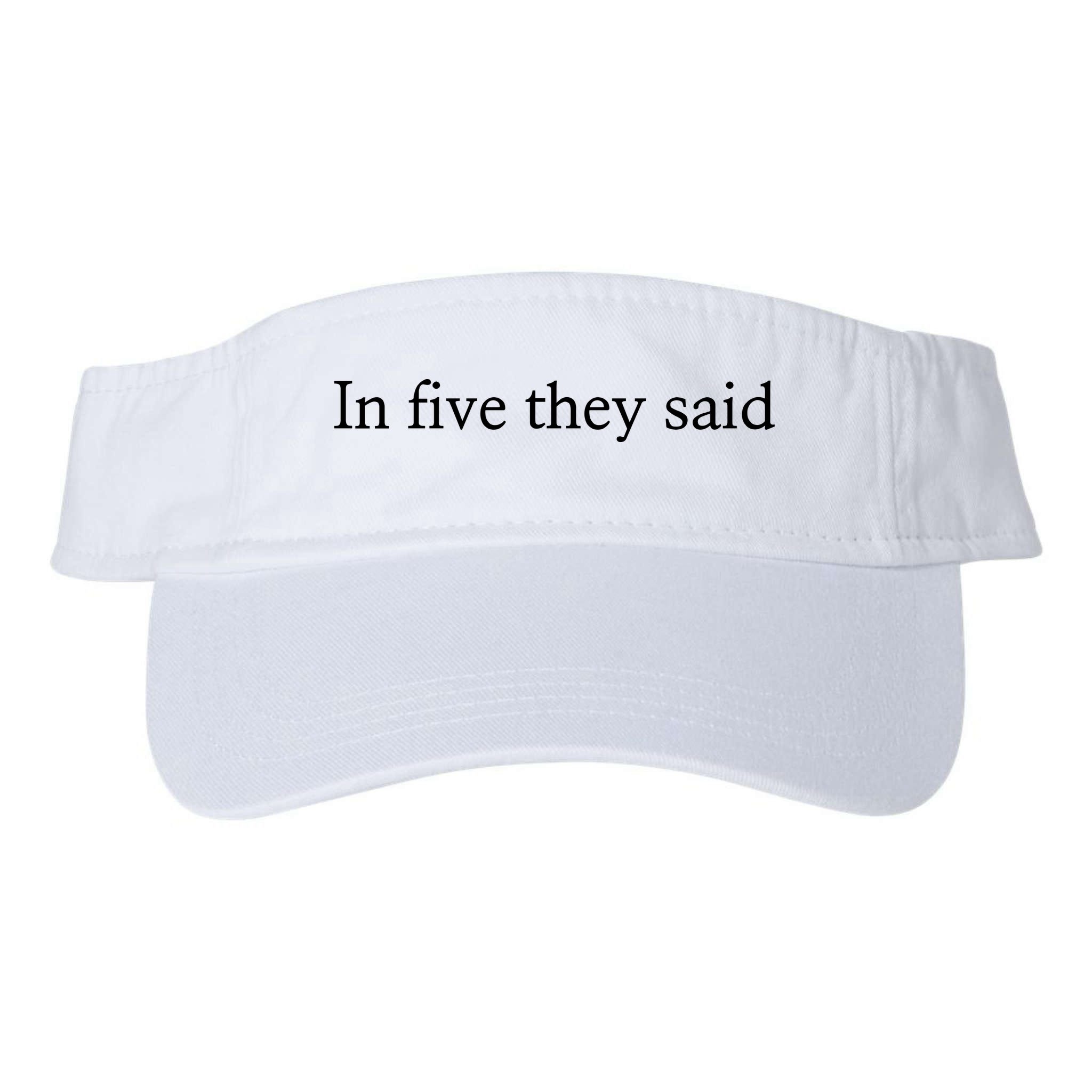 In Five They Said Visor
