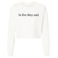 In Five They Said Cropped Pullover Crew