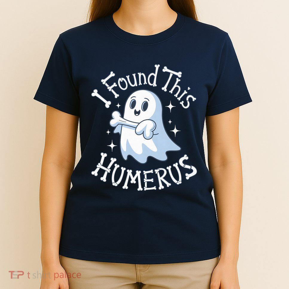 I Found This Humerus Halloween Ghost Bone Humorous Funny Boo T-Shirt