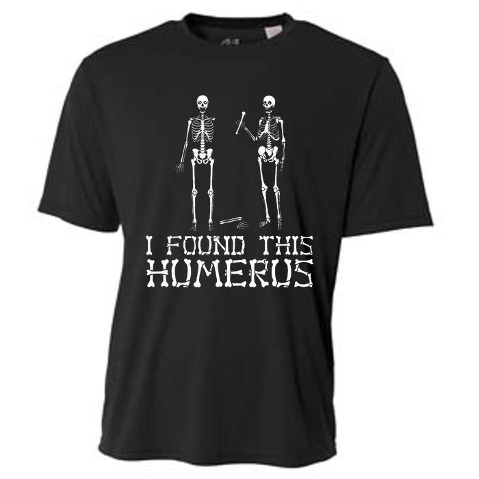 I Found This Humerus Funny Pun Funny Skeleton Cooling Performance Crew T-Shirt