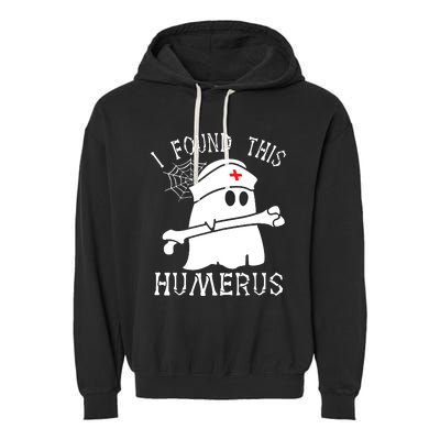 I Found This Humerus Funny Ghost Nurse Halloween Garment-Dyed Fleece Hoodie