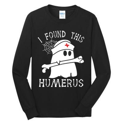 I Found This Humerus Funny Ghost Nurse Halloween Tall Long Sleeve T-Shirt