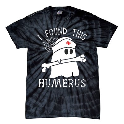 I Found This Humerus Funny Ghost Nurse Halloween Tie-Dye T-Shirt