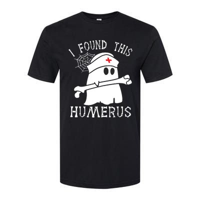 I Found This Humerus Funny Ghost Nurse Halloween Softstyle CVC T-Shirt