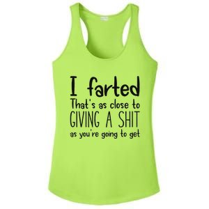 I Farted ThatS As Close To Giving A Shit As YouRe Going To Ladies PosiCharge Competitor Racerback Tank