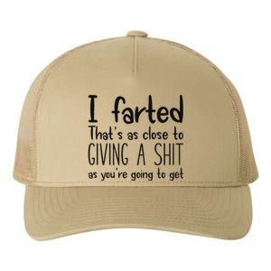 I Farted ThatS As Close To Giving A Shit As YouRe Going To Yupoong Adult 5-Panel Trucker Hat