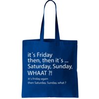 It´s Friday Then Saturday Sunday Funny Gift Good Vibes Gift Tote Bag