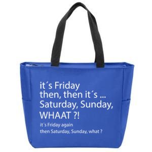 It´s Friday Then Saturday Sunday Funny Gift Good Vibes Gift Zip Tote Bag