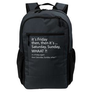 It´s Friday Then Saturday Sunday Funny Gift Good Vibes Gift Daily Commute Backpack