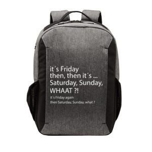 It´s Friday Then Saturday Sunday Funny Gift Good Vibes Gift Vector Backpack