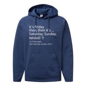 It´s Friday Then Saturday Sunday Funny Gift Good Vibes Gift Performance Fleece Hoodie