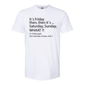 It´s Friday Then Saturday Sunday Funny Gift Good Vibes Gift Softstyle CVC T-Shirt