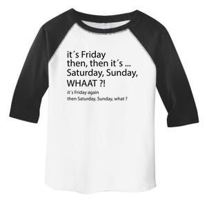 It´s Friday Then Saturday Sunday Funny Gift Good Vibes Gift Toddler Fine Jersey T-Shirt