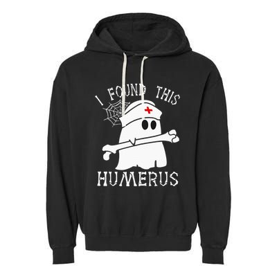 I Found This Humerus Funny Ghost Nurse Halloween Garment-Dyed Fleece Hoodie