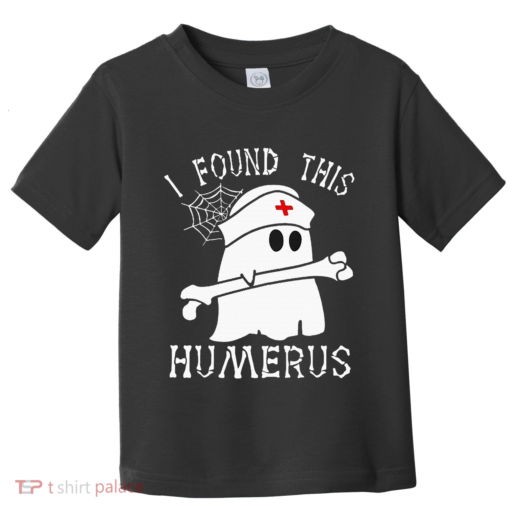 I Found This Humerus Funny Ghost Nurse Halloween Toddler T-Shirt