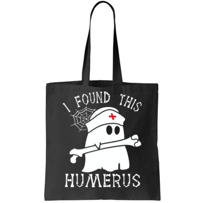 I Found This Humerus Funny Ghost Nurse Halloween Tote Bag