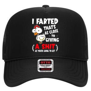 I Farted ThatS As Close To Giving A Shit As YouRe Humor High Crown Mesh Back Trucker Hat