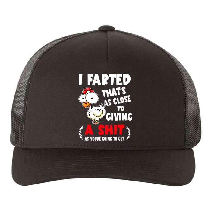 I Farted ThatS As Close To Giving A Shit As YouRe Humor Yupoong Adult 5-Panel Trucker Hat