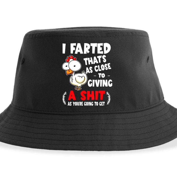 I Farted ThatS As Close To Giving A Shit As YouRe Humor Sustainable Bucket Hat