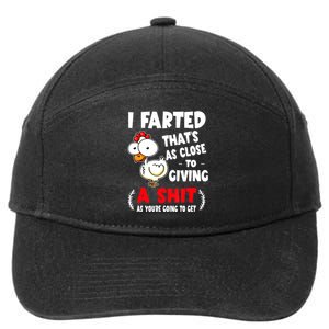 I Farted ThatS As Close To Giving A Shit As YouRe Humor 7-Panel Snapback Hat