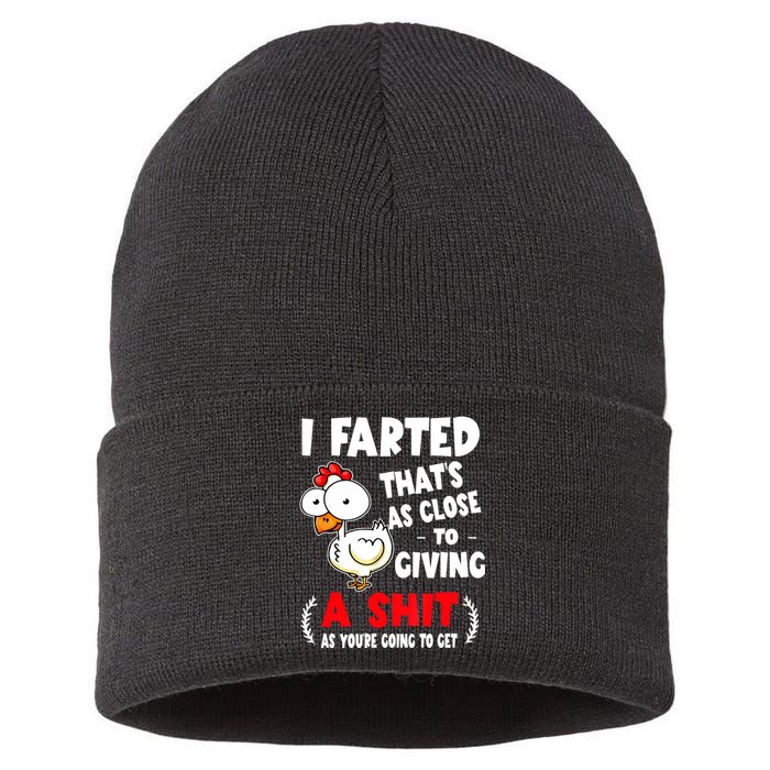 I Farted ThatS As Close To Giving A Shit As YouRe Humor Sustainable Knit Beanie