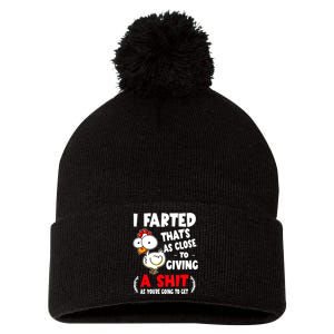 I Farted ThatS As Close To Giving A Shit As YouRe Humor Pom Pom 12in Knit Beanie