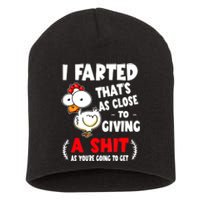 I Farted ThatS As Close To Giving A Shit As YouRe Humor Short Acrylic Beanie