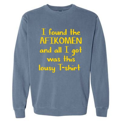 I Found The Afikomen Passover Jewish Funny Garment-Dyed Sweatshirt