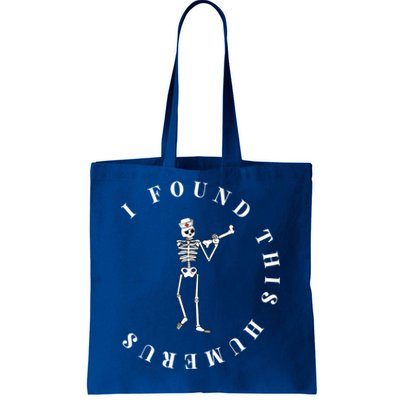 I Found This Humerus Funny Skeleton Nurse Halloween Costume Gift Tote Bag