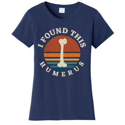 I Found This Humerus Funny Bones Anatomy Pun Joke Vintage Women's T-Shirt