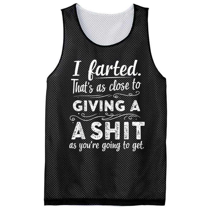 I Farted Thats As Close To Me Giving A Shit Funny Fart Mesh Reversible Basketball Jersey Tank