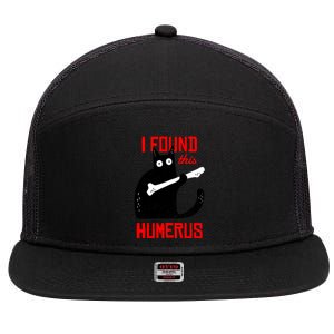 I Found This Humerus Funny Cat Anatomy 7 Panel Mesh Trucker Snapback Hat