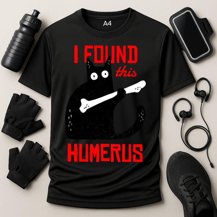 I Found This Humerus Funny Cat Anatomy Performance Shirt