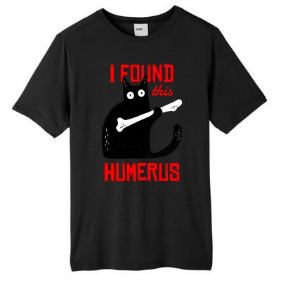 I Found This Humerus Funny Cat Anatomy Tall Fusion ChromaSoft Performance T-Shirt