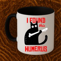 I Found This Humerus Funny Cat Anatomy Mug