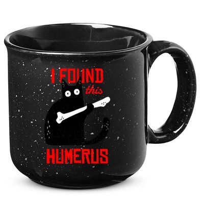 I Found This Humerus Funny Cat Anatomy 15oz Campfire Ceramic Mug