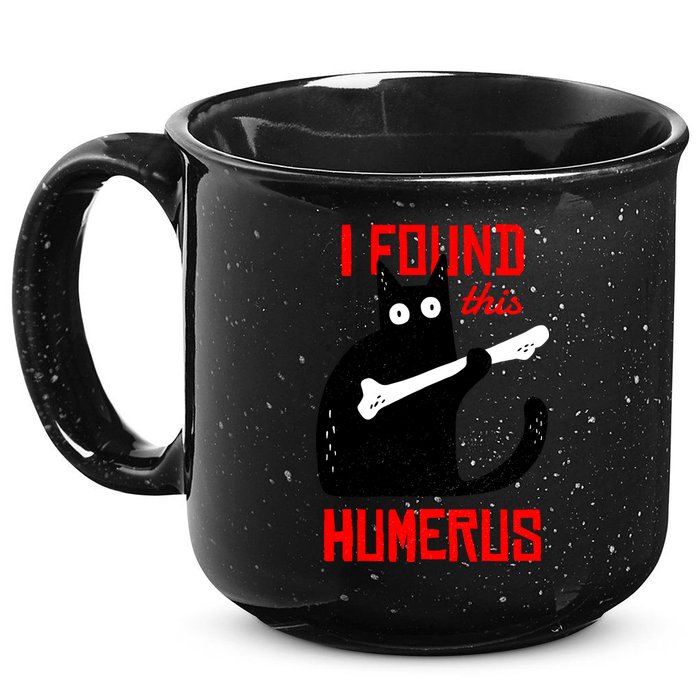 I Found This Humerus Funny Cat Anatomy 15oz Campfire Ceramic Mug