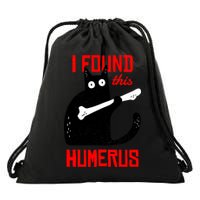 I Found This Humerus Funny Cat Anatomy Drawstring Bag