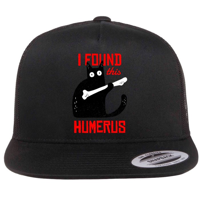I Found This Humerus Funny Cat Anatomy Flatbill Hat
