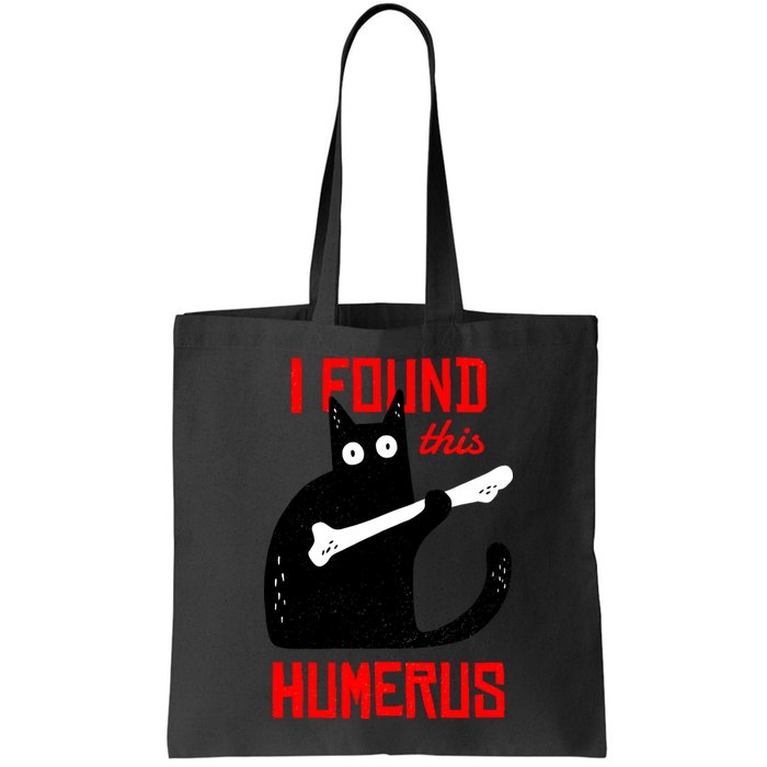 I Found This Humerus Funny Cat Anatomy Bag