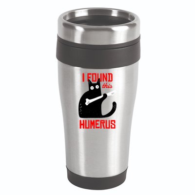 I Found This Humerus Funny Cat Anatomy 16oz Travel Tumbler