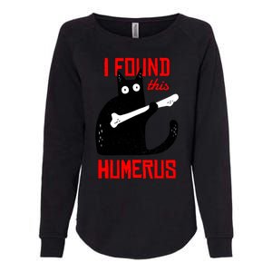 I Found This Humerus Funny Cat Anatomy Womens California Wash Sweatshirt