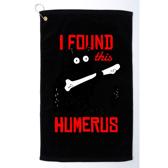 I Found This Humerus Funny Cat Anatomy Golf Towel